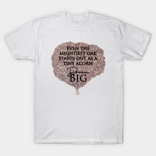 Dream Big T-Shirt